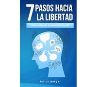 7 pasos hacia la libertad: cómo superar la ansiedad social