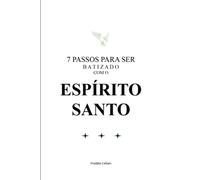 7 Passos para ser batizado com o Espírito Santo