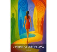 7 Porte Verso L'Anima: Il Linguaggio del Corpo Energetico