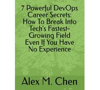 7 Powerful DevOps Career Secrets: How To Break Into Tech's Fastest-Growing Field Even If You Have No Experience
