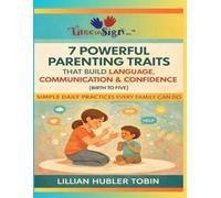 7 Powerful Parenting Traits that Build Language, Communication & Confidence Birth to Five