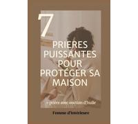 7 prières puissantes pour protéger sa maison: guide de prières