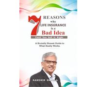 7 Reasons Why Life Insurance Is a Bad Idea: Until You Sell It Right