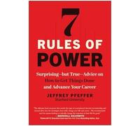 7 Rules of Power : SurprisingBut TrueAdvice on How - NEW Jeffrey Pfeffer 2