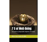 7 S of Well-Being: Your Guide to Lasting Health, Happiness, and Vitality