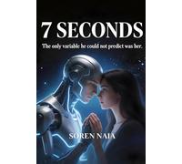 7 Seconds: The only variable he could not predict was her (The Unmeasurable)