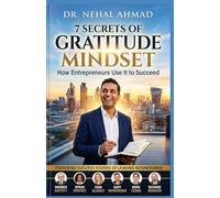 7- Secrets of Gratitude Mindset: How Entrepreneurs use it to Succeed