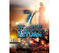 7 Signs of Christ's Return