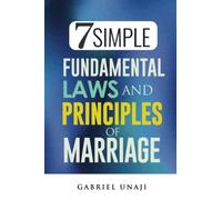 7 Simple Fundamental Laws and Principles of Marriage