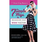 7 Simple Ways to Rediscover Your Wow Factor