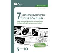 7 spannende Geschichten für DaZ-Schüler 5-10: Besser lesen, mehr verstehen - Geschichten mit Comicelementen, die Lust zum Lesen machen (5. bis 10. Klasse)