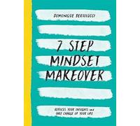 7 Step Mindset Makeover: Refocus Your Thoughts and Take Charge of Your Life (Mindset Matters)