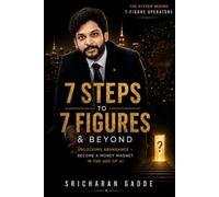 7 Steps to 7 Figures & Beyond: Unlocking Abundance - Stop Feeling Stuck, Build Wealth in the Age of AI | 10 Chapters, 100+ AI Tools & 90-Day Launch Plan