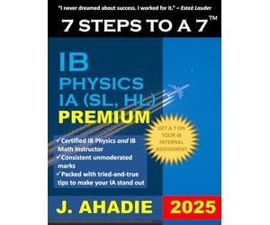 7 Steps to a 7: IB Physics SL, HL Internal Assessment IA 2025 How to Write IB Physics IA, IB Physics IA Examples, IB Physics Internal Assessment SL HL, IB Physics IA Ideas