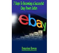 7 Steps To Becoming A Successful eBay Power Seller