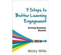 7 Steps to Better Learning Engagement : Driving Business Results