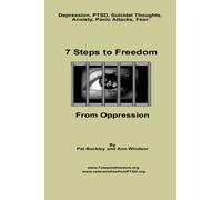 7 Steps To Freedom From Oppression: Guaranteed Victory Through The Finished Work of the Cross