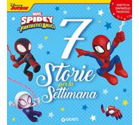 7 storie per la settimana. Spidey e i suoi fantastici amici. Ediz. a colori