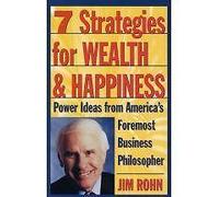 7 Strategies for Wealth & Happiness: Power Ideas from America's Foremost Business Philosopher