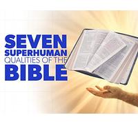 7 Superhuman Qualities of the Bible