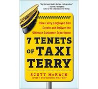7 Tenets of Taxi Terry: How Every Employee Can Create and Deliver the Ultimate Customer Experience (BUSINESS BOOKS)