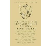 7 Things I Have Learned About My Own Intuitiveness