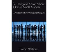 "7" Things to Know About HR in a Small Business: A Practical Guide for Owners and Managers