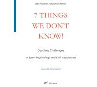 7 Things We Don't Know!: Coaching Challenges in Sport Psychology and Skill Acquisition