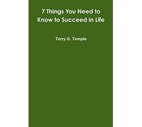7 Things You Need to Know to Succeed in Life