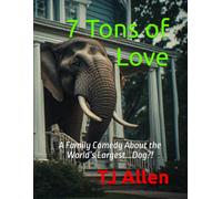 7 Tons of Love: A Family Comedy About the World’s Largest...Dog?!