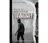 7 Ways To Discover Yourself - The Journal: 7 Proven Steps to Self-Discovery, Emotional Healing, and Purposeful Living for the Spiritually Curious