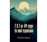 7 X 7 or 49 steps to soul expansion