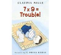 [ 7 X 9 = TROUBLE! ] By Mills, Claudia ( Author ) ( 2010 ) { Paperback }
