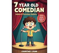 7 Year Old Comedian: Jokes and Funnies Galore.....Knock Knocks Riddles and More!: A side splitting book packed with kid-approved jokes, clever ... one-liners and LOL fun! (Be A Comedian)