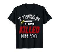 7 Years Havent Killed Him Funny Wedding Anniversary Gift T-Shirt