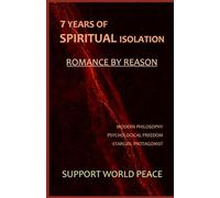 7 years of Spiritual Isolation: Romance by Reason (Moksh Path Series)