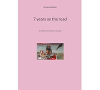 7 years on the road: An Outward and Inner Journey