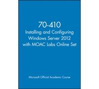 70-410 Installing and Configuring Windows Server 2012 with MOAC Labs Online Set