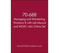 70-688 Managing and Maintaining Windows 8 with Lab Manual and MOAC Labs Online Set