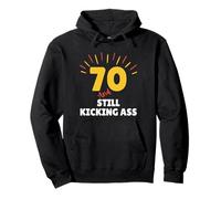 70 And Still Kicking Ass 70th Birthday Years Old Men Women Pullover Hoodie