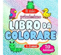 70 animali da colorare per piccoli artisti: disegni semplici per bambini a 1 a 3 anni. Pagine nere sul retro per un colore perfetto