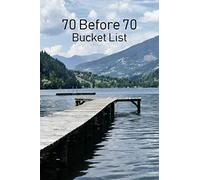70 before 70: Challenge yourself to complete 70 new adventures before your 70th birthday