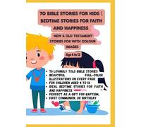 70 Bible stories for kids | Bedtime stories for faith and happiness | New & old Testament Stories For with Colour images | Age 4 to 13