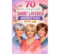 70 Cute and Easy to Style Short Layered Hairstyles over 50