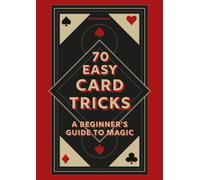 70 Easy Card Tricks : A beginner's guide to magic