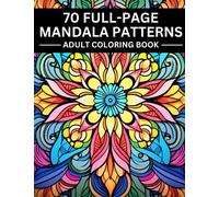 70 Full-Page Mandala Patterns - Adult Coloring Book: Mandala Style Adult Coloring Book for Relaxation and Stress Relief