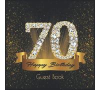 70 Happy Birthday: Guest Book I Festive Shiny Diamond Gold Black Binding I 90 Guests I Written Wishes from Loved Ones I Keepsake I Party Supplies for Women and Men I Gift Log I 70th Birthday Gift Idea