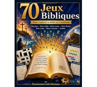 70 Jeux Bibliques: Pour explorer la Bible en s'amusant