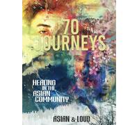 70 Journeys: Healing in the Asian Community