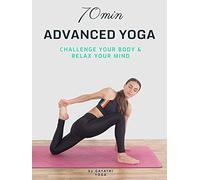 70 Min Advanced Yoga - Challenge Your Body & Relax Your Mind - Gayatri Yoga